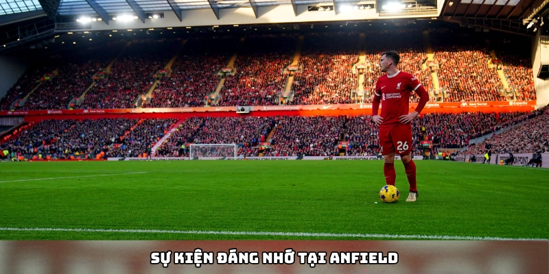 Tầm ảnh hưởng và tương lai của Anfield đến fans