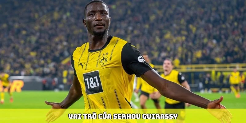 Vai trò của Serhou Guirassy