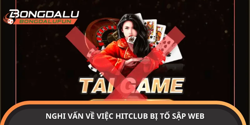 Nghi vấn về việc Hitclub bị tố sập trang